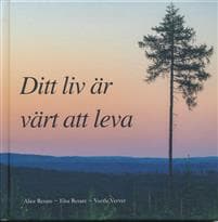 Ditt liv är värt att leva