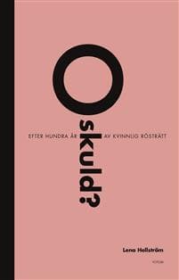 Oskuld? : efter hundra år av kvinnlig rösträtt