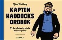 Kapten Haddocks ordbok från alabasterskalle till ökenråtta Björn