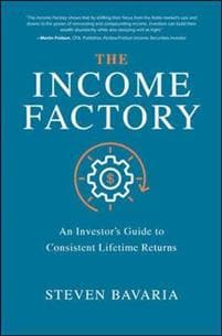 The Income Factory: An Investor’s Guide to Consistent Lifetime Returns