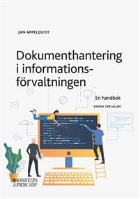 Dokumenthantering i informationsförvaltningen : en handbok