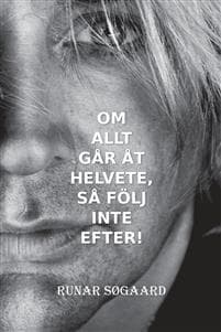 Om allt går åt helvete, så följ inte efter!