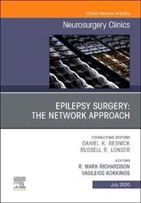 Epilepsy Surgery: The Network Approach, An Issue of Neurosurgery Clinics of North America