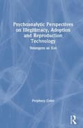 Miniatyrbillede 1 af 2: Psychoanalytic Perspectives on Illegitimacy, Adoption and Reproduction Technology