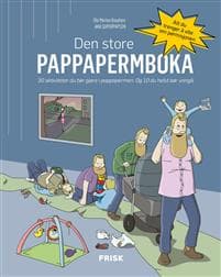 Den store pappapermboka; 30 aktiviteter du bør gjøre i pappapermen, og 10 du helst bør unngå