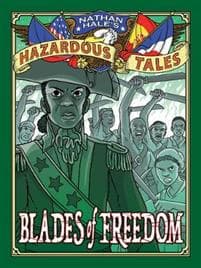 Blades of Freedom (Nathan Hale’s Hazardous Tales #10)