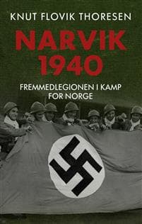 Narvik 1940; Fremmedlegionen i kamp for Norge