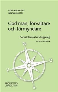 God man, förvaltare och förmyndare : domstolarnas handläggning