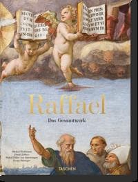 Raffael. Das Gesamtwerk. Gemalde, Fresken, Teppiche, Architektur