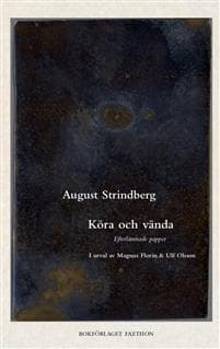 Köra och vända : Strindbergs efterlämnade papper