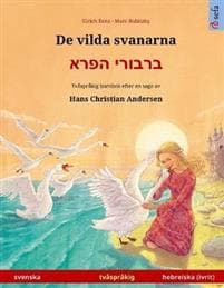 De vilda svanarna - ברבורי הפרא (svenska - hebreiska, ivrit)