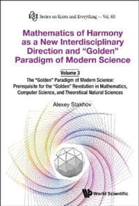 Mathematics Of Harmony As A New Interdisciplinary Direction And "Golden" Paradigm Of Modern Science-volume 3:the "Golden" Paradigm Of Modern Science: Prerequisite For The "Golden" Revolution In Mathem