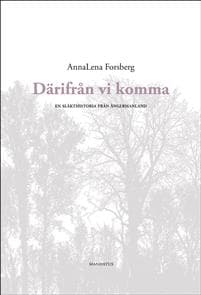 Därifrån vi komma : en släkthistoria från Ångermanland
