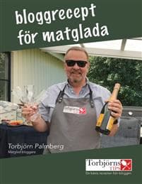 Bloggrecept för matglada : de bästa recepten från Torbjörns Tips