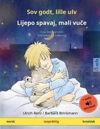 Sov godt, lille ulv - Lijepo spavaj, mali vu&#269;e (norsk - kroatisk)