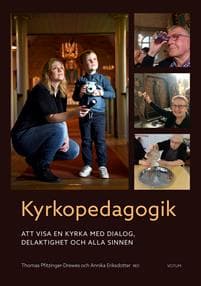 Kyrkopedagogik : att visa en kyrka med dialog, delaktighet och alla sinnen
