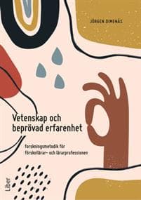 Vetenskap och beprövad erfarenhet - Forskningsmetodik för förskollärar- och lärarprofessionen