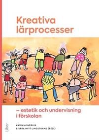 Kreativa lärprocesser : estetik och undervisning i förskolan