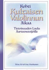 Kohti Kultaisen Valolinnun Aikaa