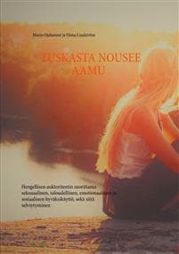 Tuskasta nousee aamu