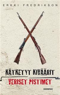 Kätketyt kiväärit, veriset pistimet