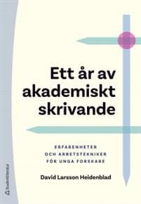 Ett år av akademiskt skrivande : erfarenheter och arbetstekniker för unga forskare