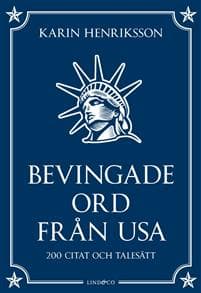 Bevingade ord från USA : 200 citat och talesätt