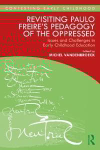 Revisiting Paulo Freire’s Pedagogy of the Oppressed