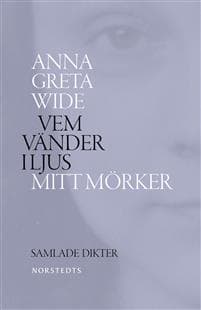 Vem vänder i ljus mitt mörker : samlade dikter 1942-1964