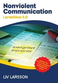 Nonviolent Communication i praktiken 2.0 : arbetsbok för individer och grupper