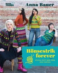 Hönsestrik forever : sticka fritt med färg och fantasi