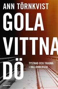 Gola, vittna, dö : tystnad och trauma i Hallonbergen