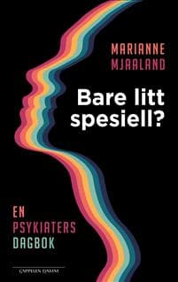 Bare litt spesiell?; en psykiaters dagbok