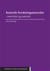 Sentrale forskningsmetoder - med etikk og statistikk