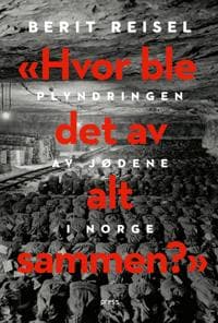 Hvor ble det av alt sammen? Plyndringen av jødene i Norge