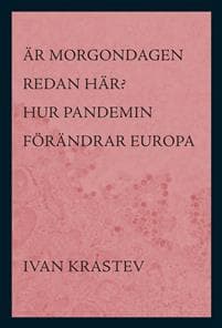 Är morgondagen redan här? : hur pandemin förändrar Europa
