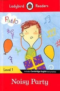 Ladybird Readers Level 1 - Pablo - Noisy Party (ELT Graded Reader)