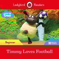 Ladybird Readers Beginner Level - Timmy Time - Timmy Loves Football (ELT Graded Reader)