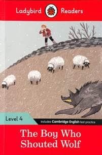 Ladybird Readers Level 4 - The Boy Who Shouted Wolf (ELT Graded Reader)