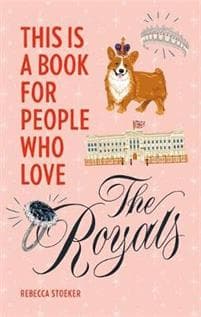 This Is a Book for People Who Love the Royals