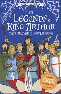 Legends of King Arthur: Merlin, Magic, and Dragons