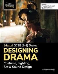 Edexcel GCSE (9-1) Drama: Designing Drama Costume, Lighting, SetSound Design