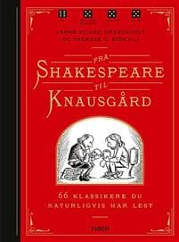 Fra Shakespeare til Knausgård; 66 klassikere du naturligvis har lest