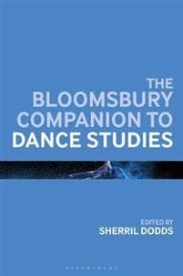 The Bloomsbury Companion to Dance Studies