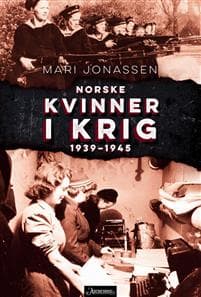Norske kvinner i krig; 1939-1945