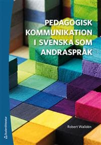 Pedagogisk kommunikation i svenska som andraspråk - Språk, texter och samtal