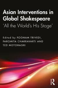 Asian Interventions in Global Shakespeare