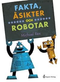 Fakta, åsikter och robotar