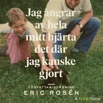 Jag ångrar av hela mitt hjärta det där jag kanske gjort