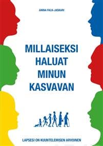 Millaiseksi haluat minun kasvavan